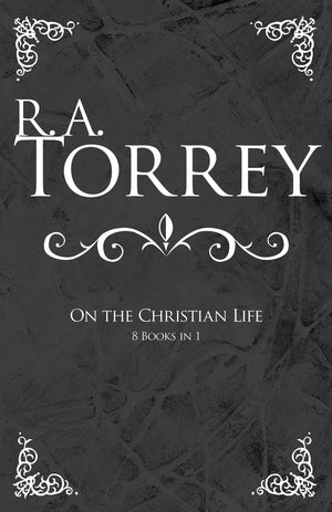 R A Torrey On The Christian Life (8 Books In 1),Used