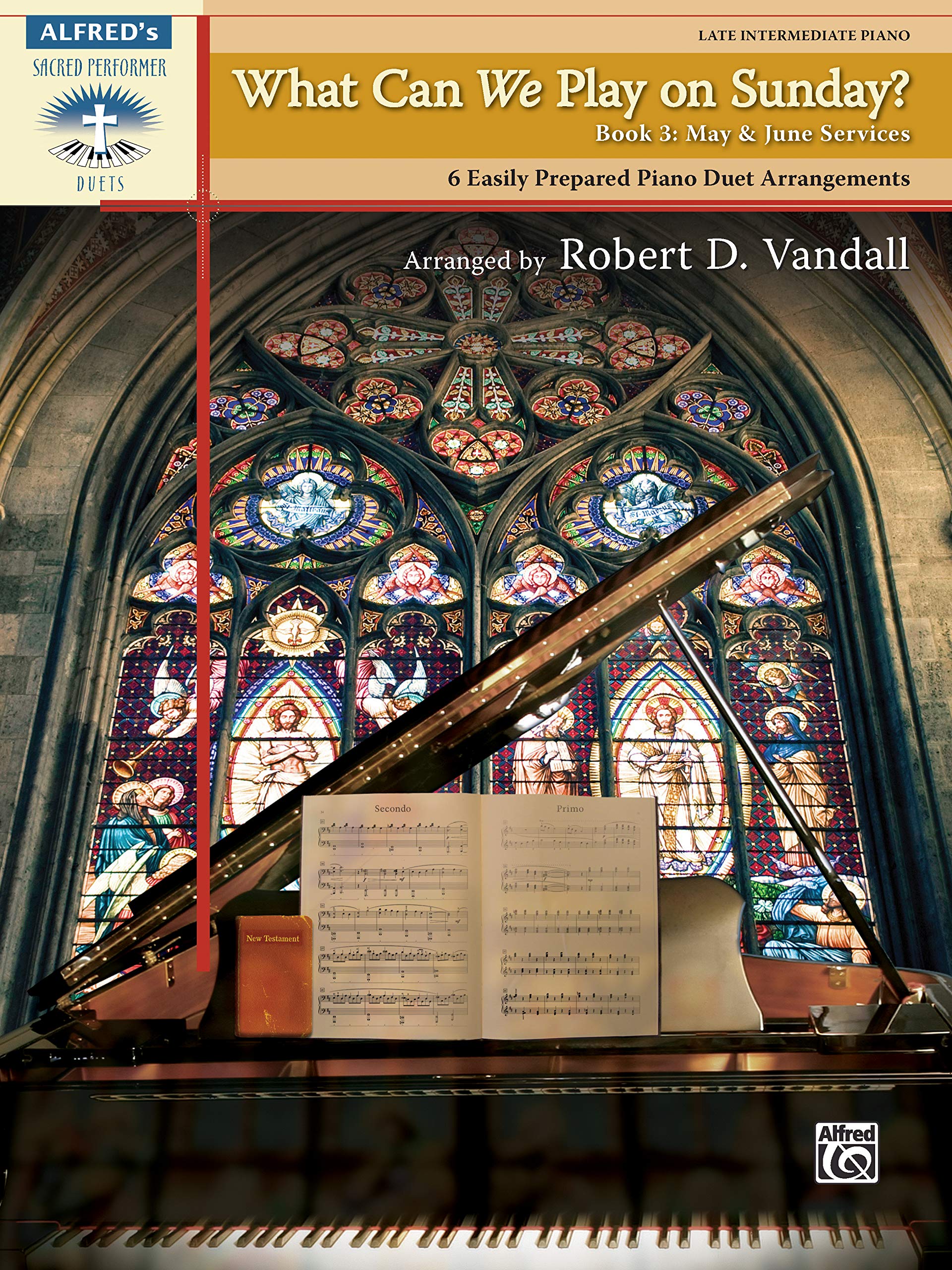 What Can We Play on Sunday? May & June Services , Bk 3: 6 Easily Prepared Piano Duet Arrangements (Alfred's Sacred Performer Due,Used