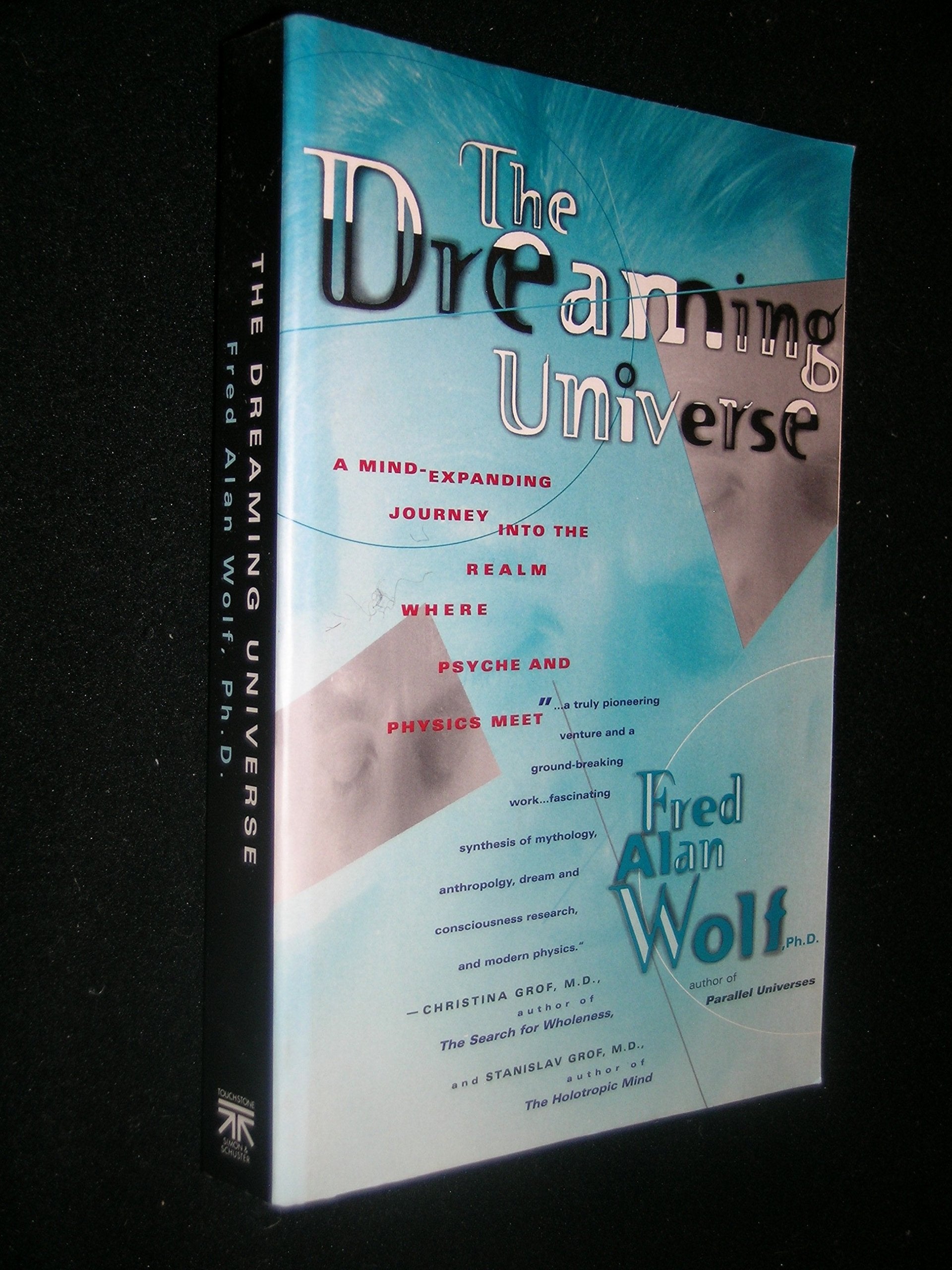 The Dreaming Universe: A Mindexpanding Journey Into The Realm Where Psyche And Physics Meet,Used