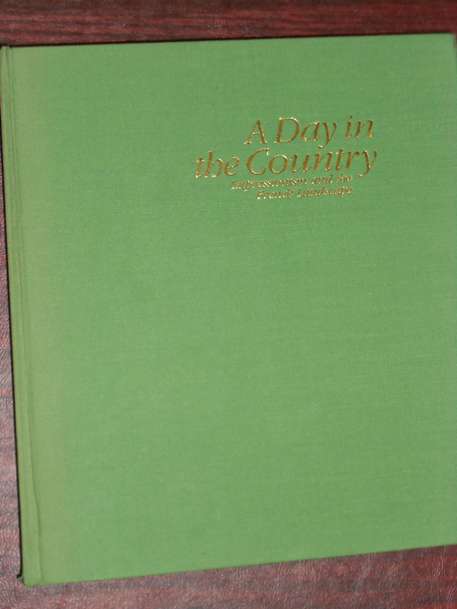 A Day in the Country: Impressionism and the French Landscape,Used