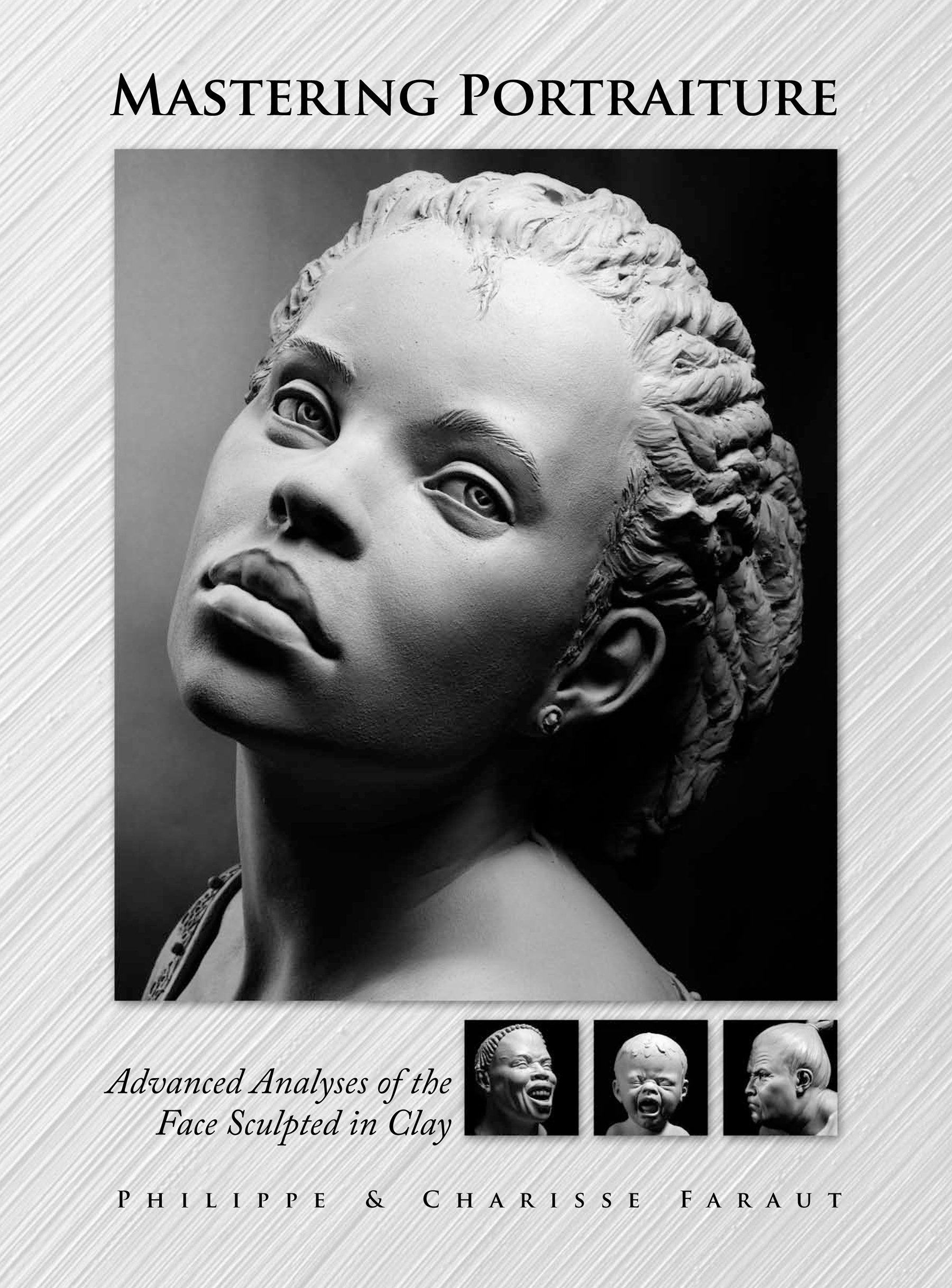 Mastering Portraiture Advanced Analyses Of The Face Sculpted In Clay,Used