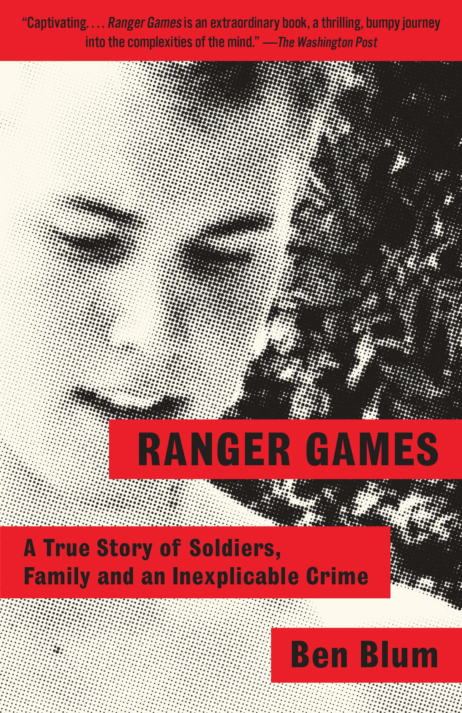 Ranger Games: A Story of Soldiers, Family and an Inexplicable Crime,Used