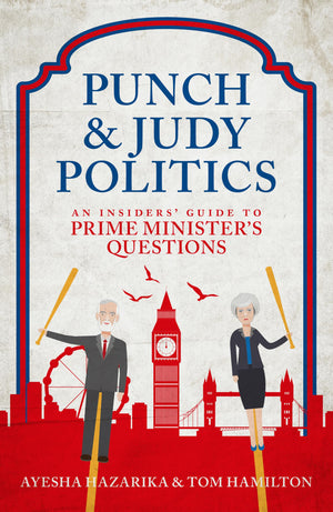 Punch and Judy Politics: An Insider's Guide to Prime Minister's Questions,Used