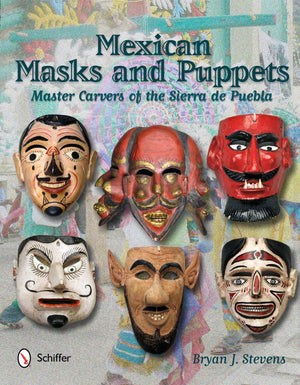 Mexican Masks and Puppets: Master Carvers of the Sierra de Puebla,Used