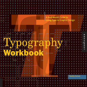 Typography Workbook: A Realworld Guide To Using Type In Graphic Design