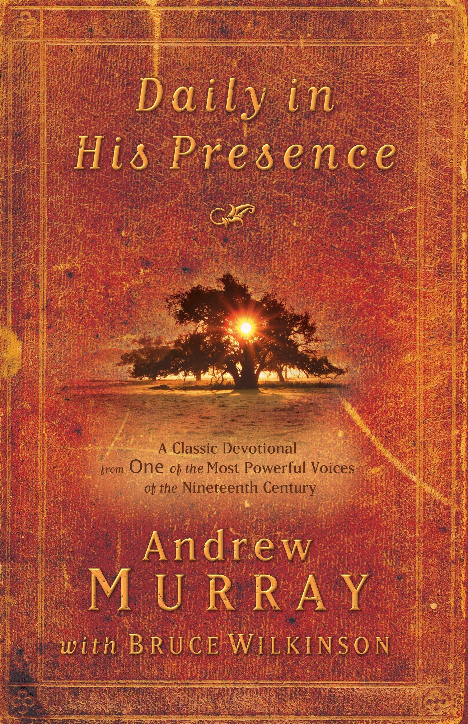 Daily in His Presence: A Classic Devotional from One of the Most Powerful Voices of the Nineteenth Century,New