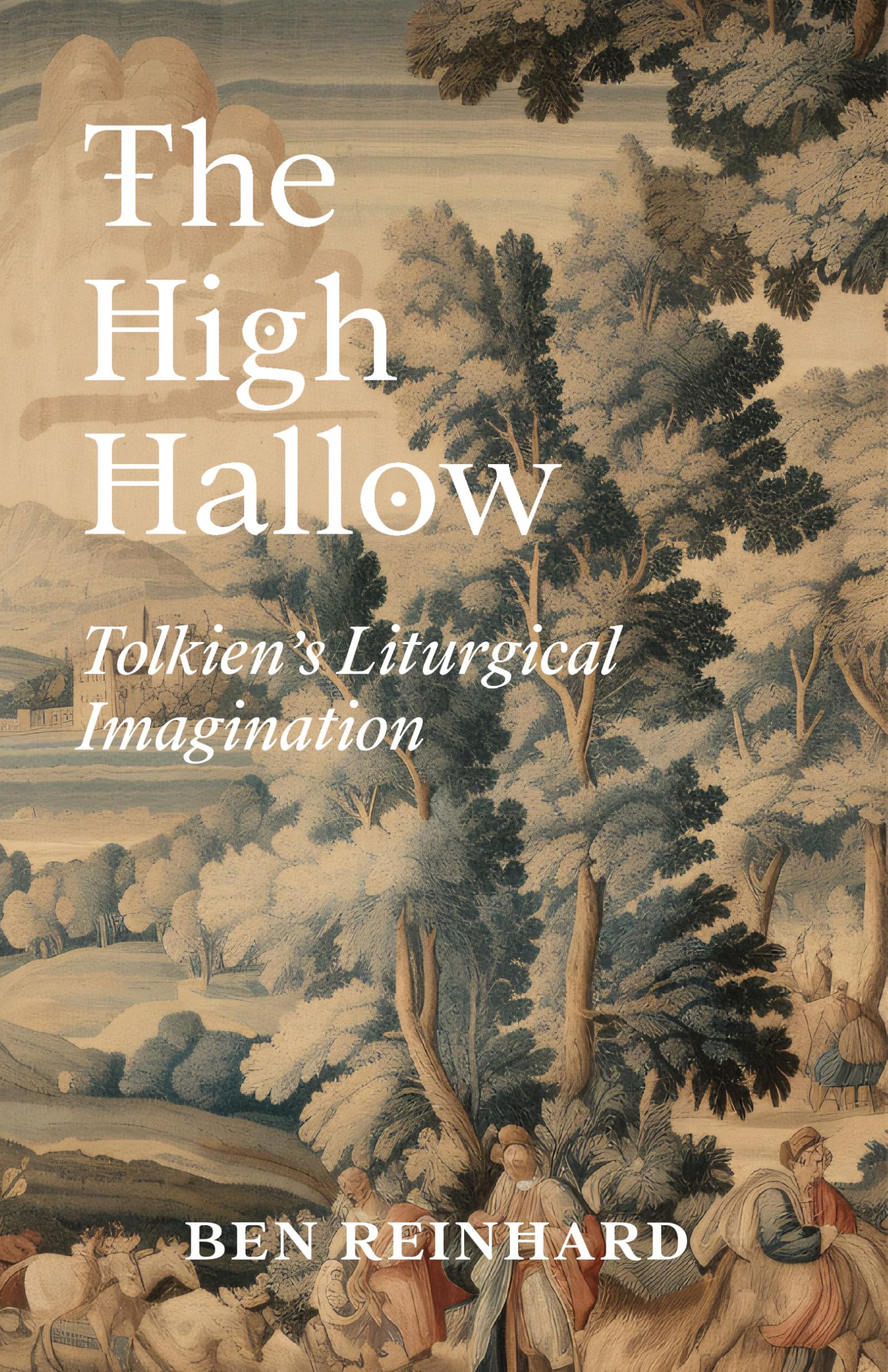 The High Hallow: Tolkiens Liturgical Imagination
