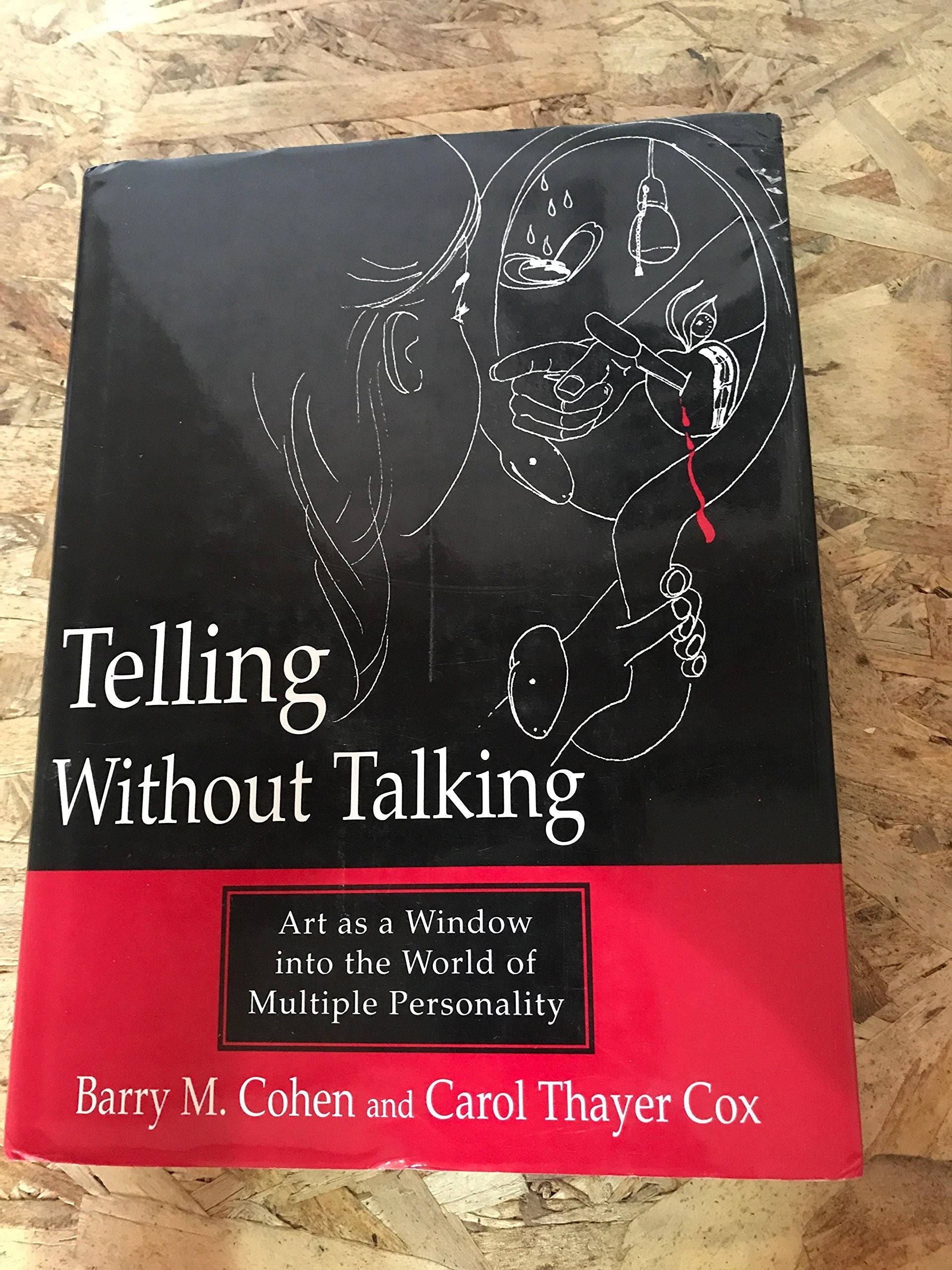 Telling Without Talking: Art as a Window into the World of Multiple Personality,Used