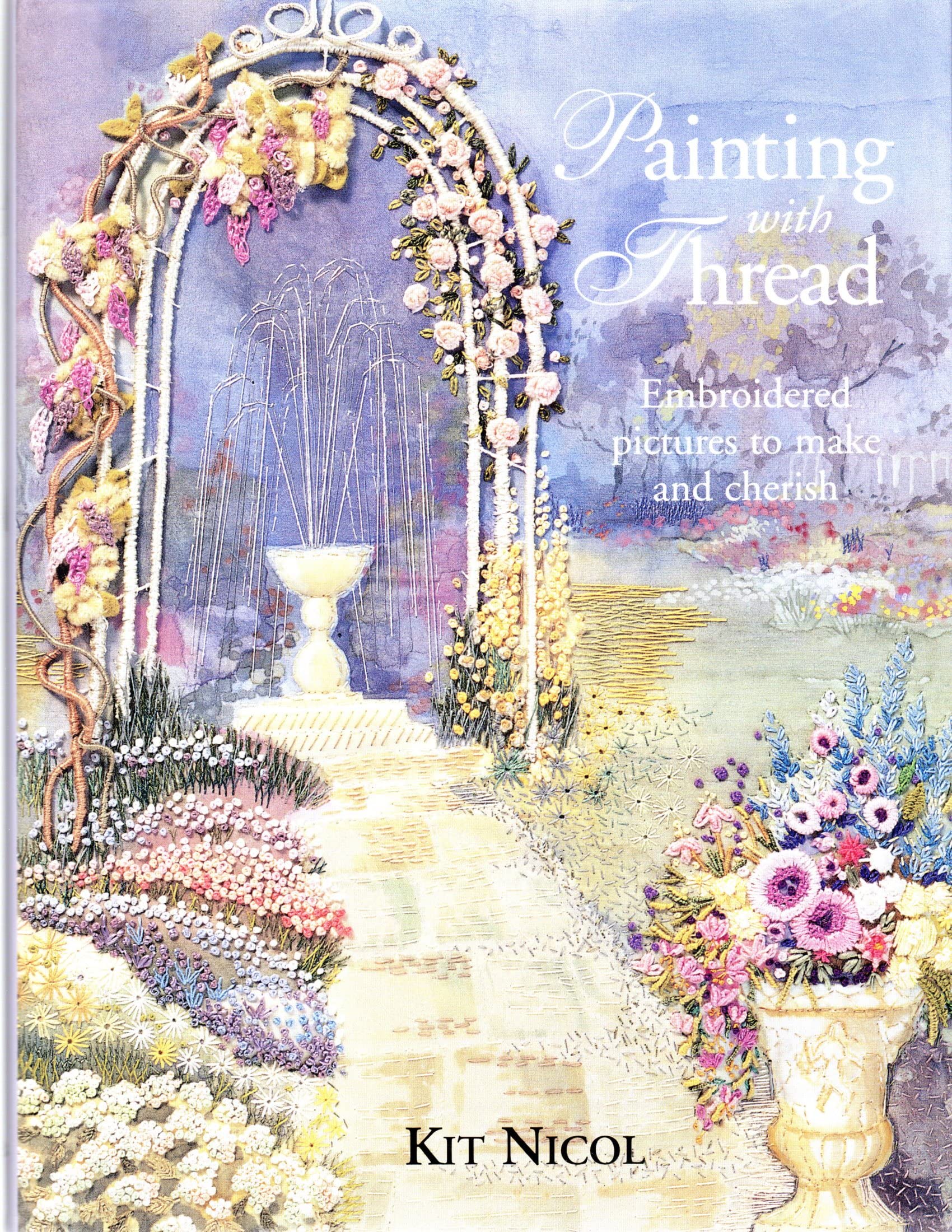 Painting with Thread: Simple Embroidered Pictures to Make and Cherish,Used