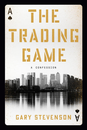 The Trading Game: A Confession,New
