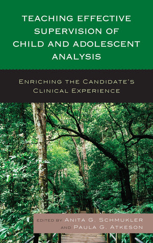 Teaching Effective Supervision of Child and Adolescent Analysis: Enriching the Candidates Clinical Experience,Used