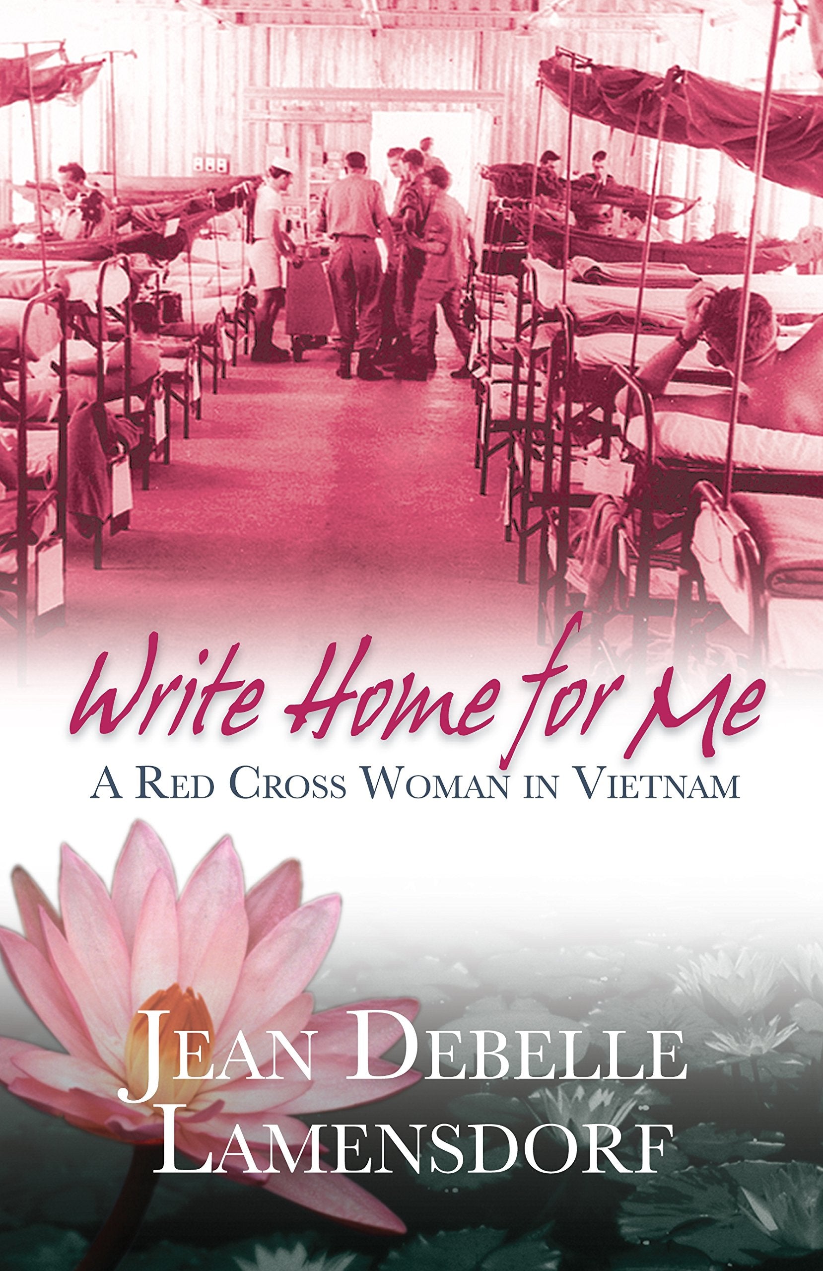 Write Home for Me : A Red Cross Woman in Vietnam,Used