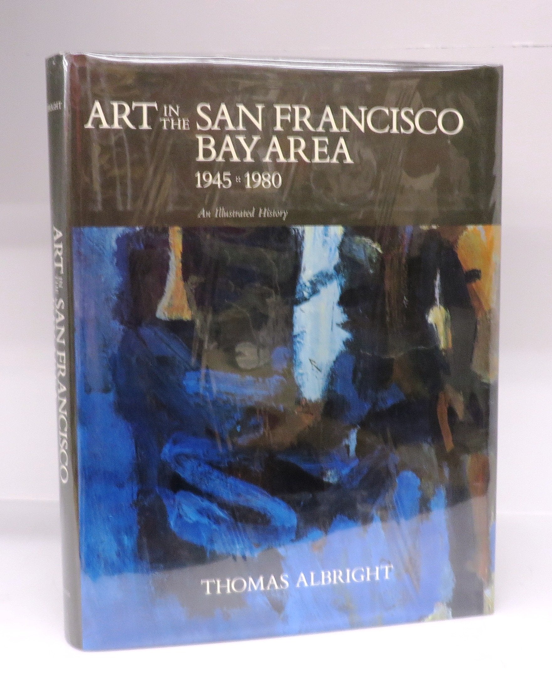 Art in the San Francisco Bay Area, 19451980: An Illustrated History,Used