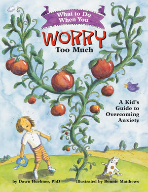 What To Do When You Worry Too Much: A Kid'S Guide To Overcoming Anxiety (Whattodo Guides For Kids Series)