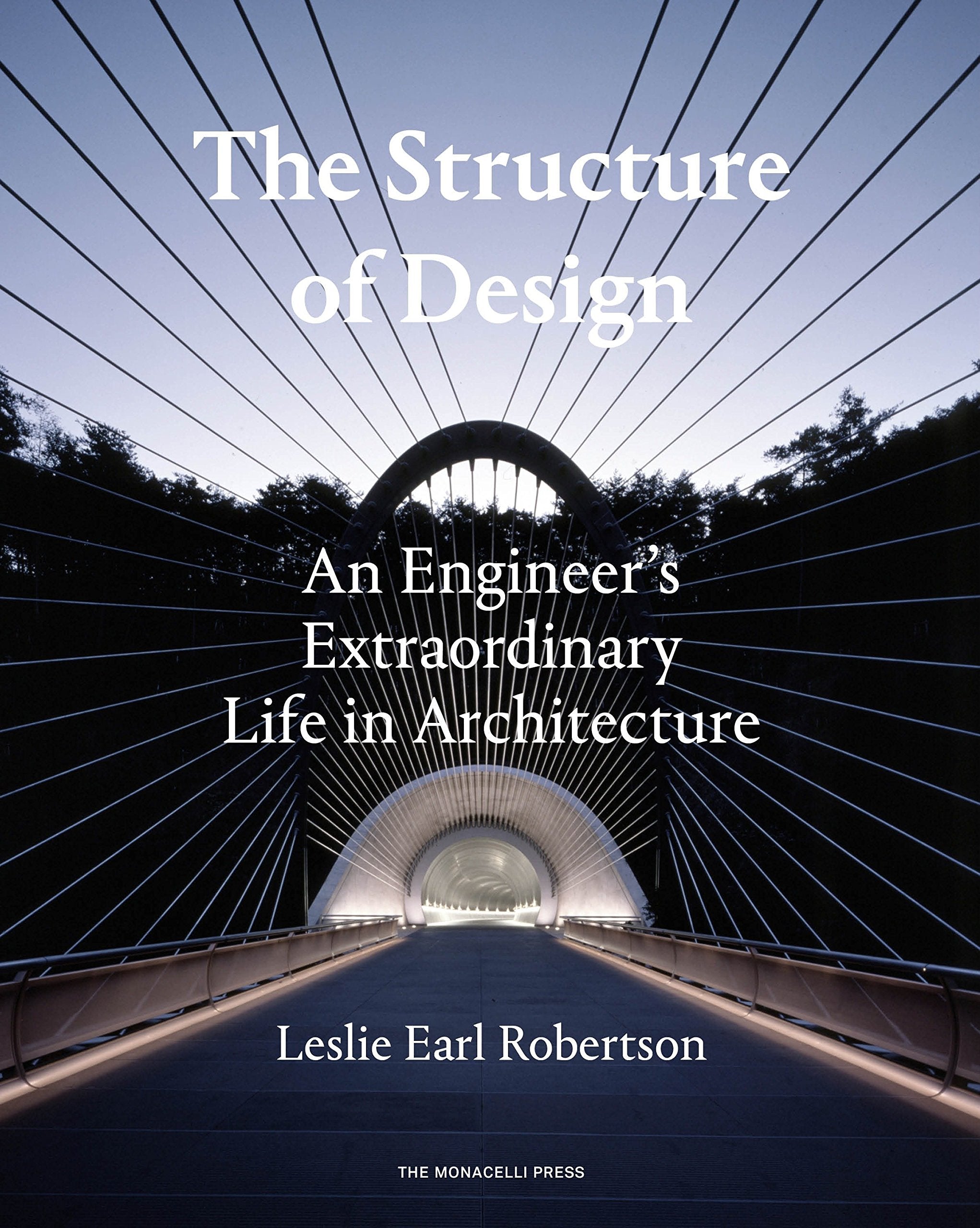 The Structure Of Design: An Engineer'S Extraordinary Life In Architecture