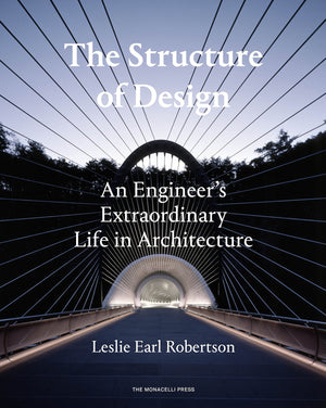 The Structure Of Design: An Engineer'S Extraordinary Life In Architecture