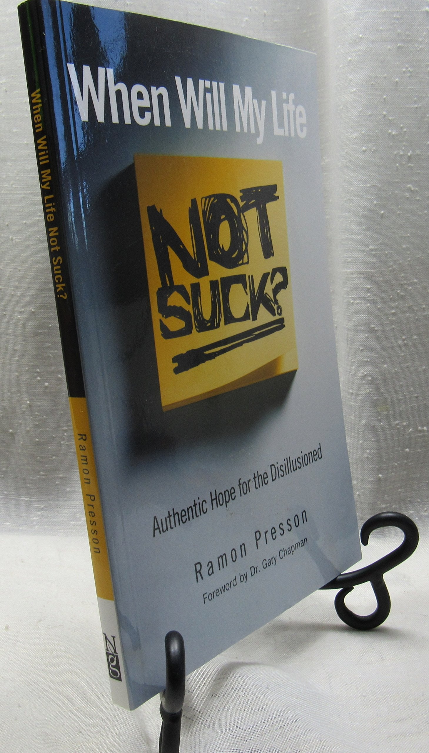 When Will My Life Not Suck? Authentic Hope for the Disillusioned,Used