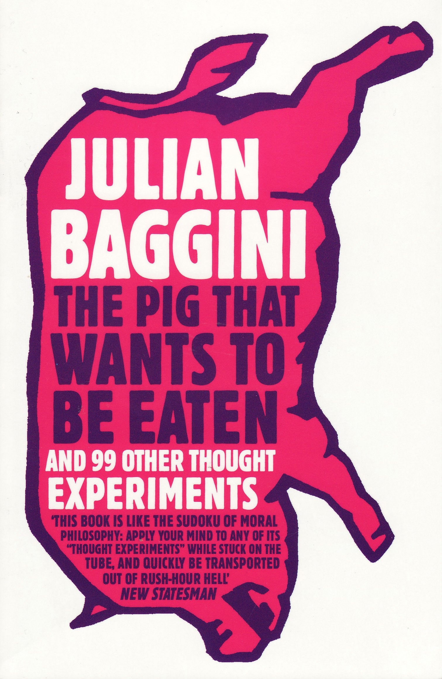 The Pig That Wants to Be Eaten: And 99 Other Thought Experiments,Used