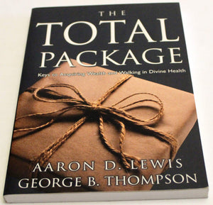 The Total Package: Keys To Perpetual Wealth And Divine Health,Used