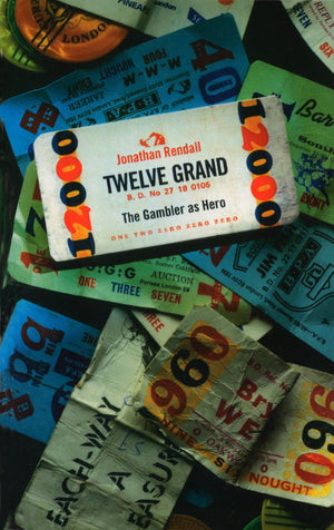 Twelve Grand: The Gambler as Hero,New