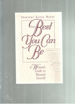 The Best You Can Be: A Woman's Guide to Personal Growth,Used