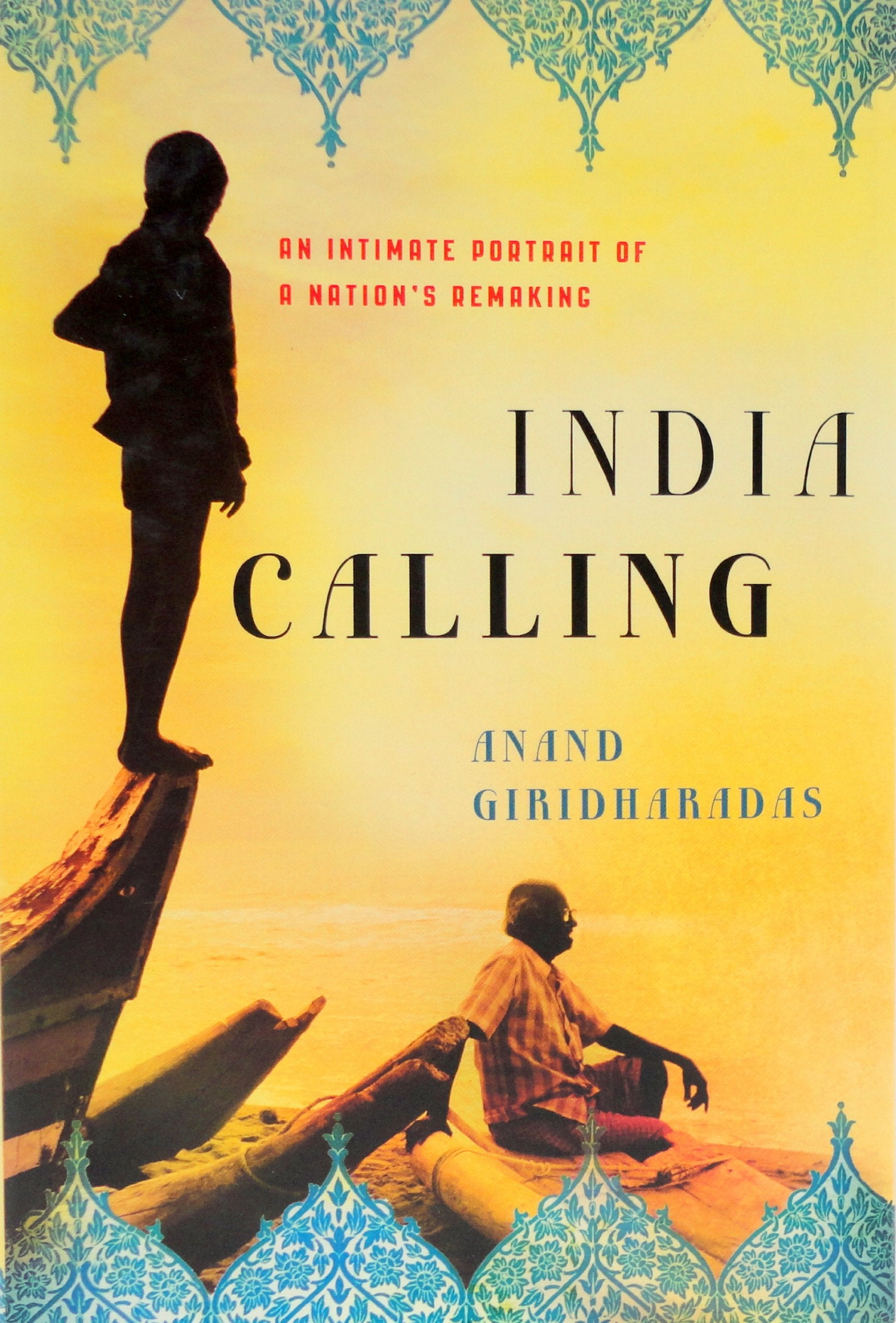 India Calling: An Intimate Portrait Of A Nation'S Remaking,Used