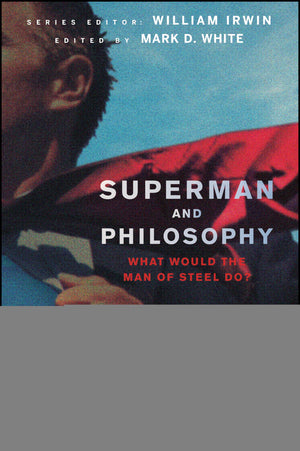 Superman and Philosophy: What Would the Man of Steel Do?,Used