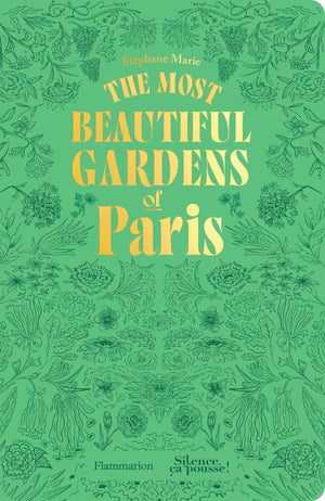 The Most Beautiful Gardens of Paris,New