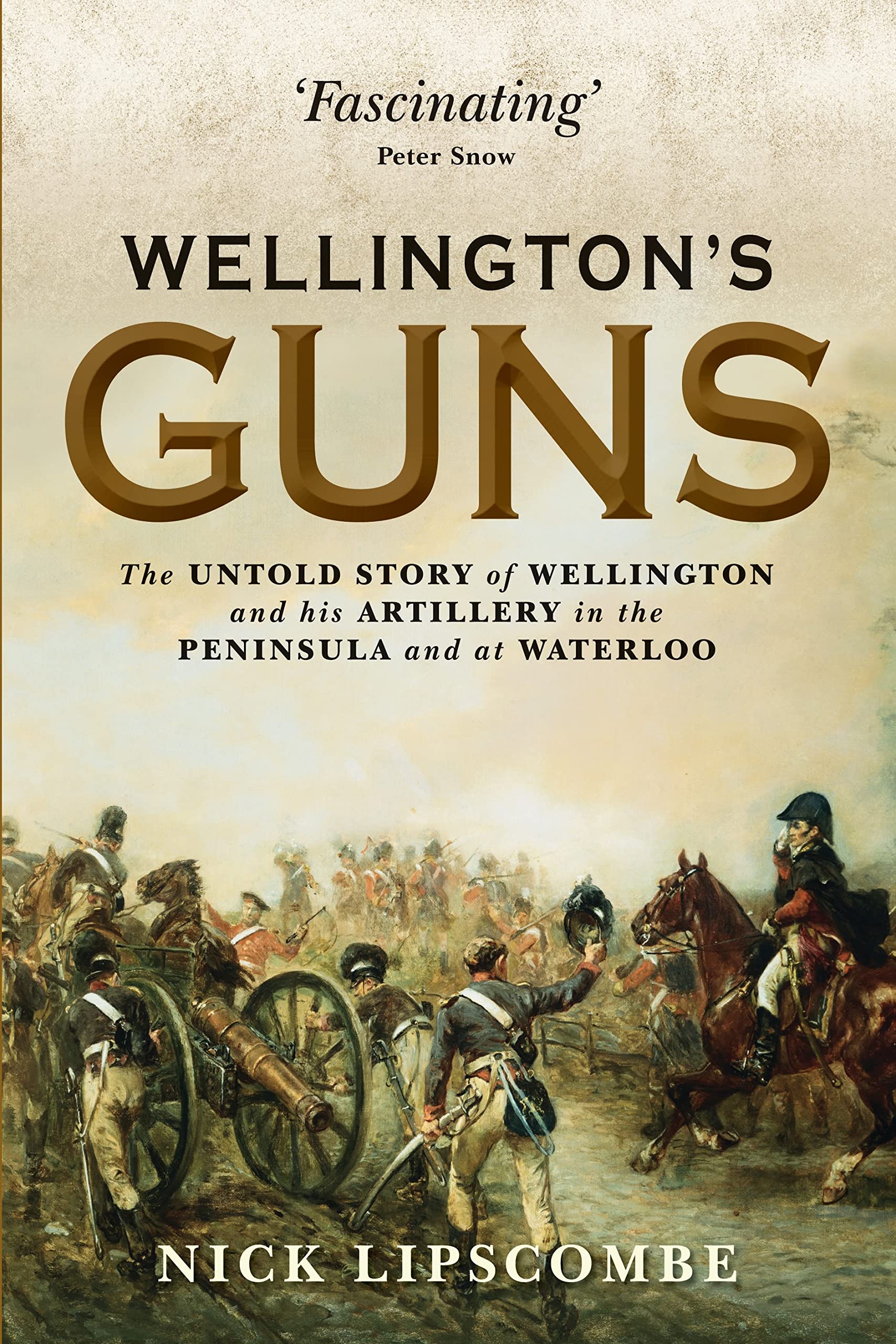 Wellingtons Guns: The Untold Story of Wellington and his Artillery in the Peninsula and at Waterloo (General Military)-Like New