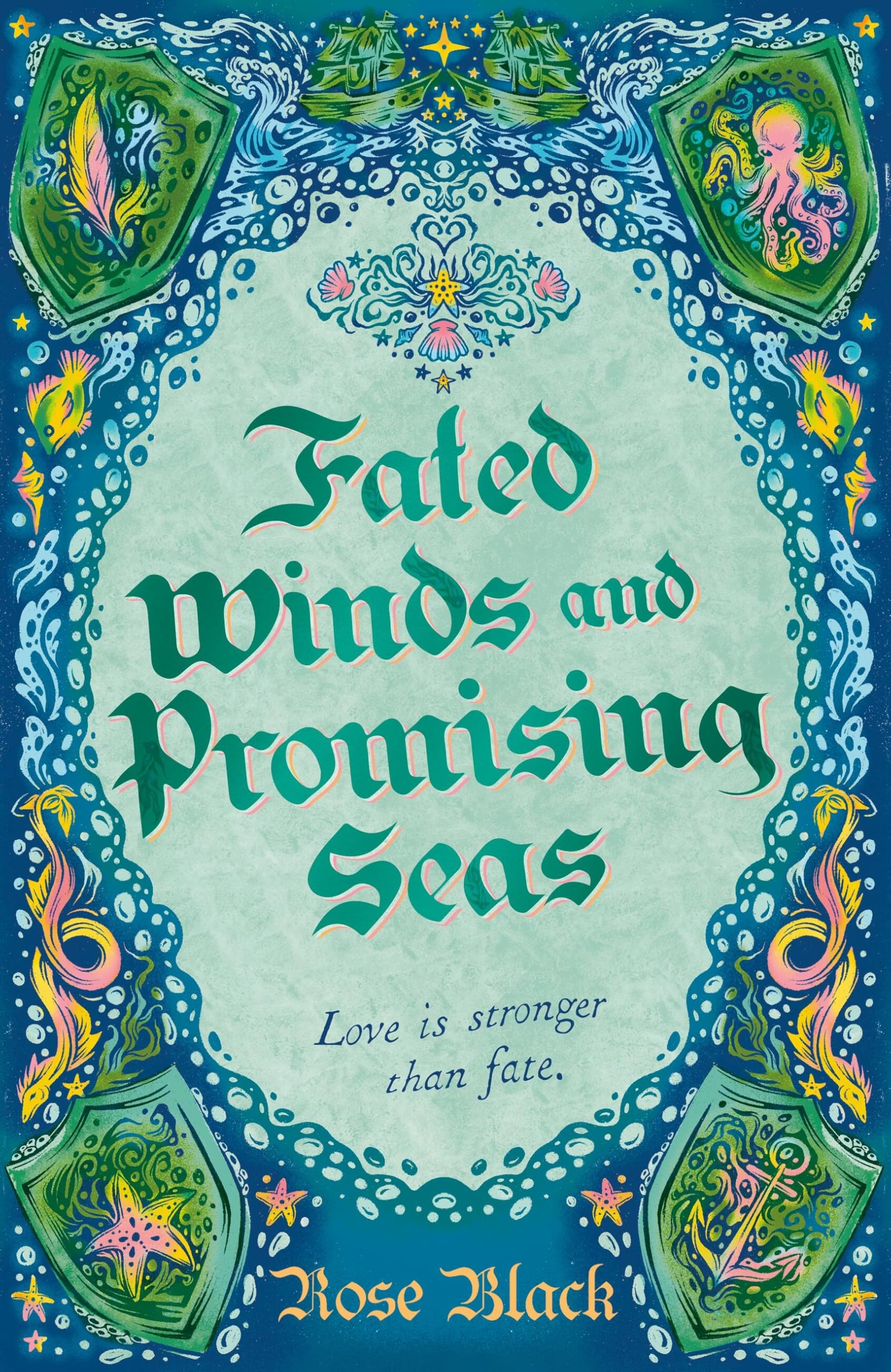 Fated Winds And Promising Seas: A TenderHearted Tale Of Forging Fates, Fantastic Creatures, And Found Family