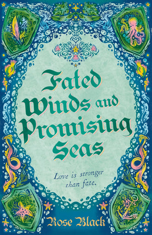 Fated Winds And Promising Seas: A TenderHearted Tale Of Forging Fates, Fantastic Creatures, And Found Family