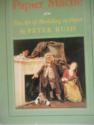 Papier Mache : The Art Of Modelling In Paper-used