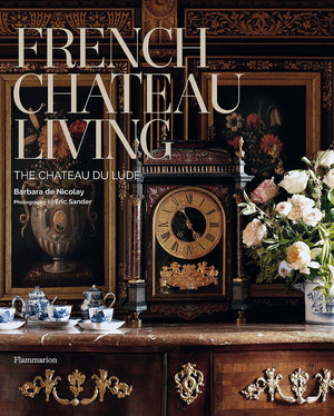 French Chateau Living: The Chteau du Lude,Used