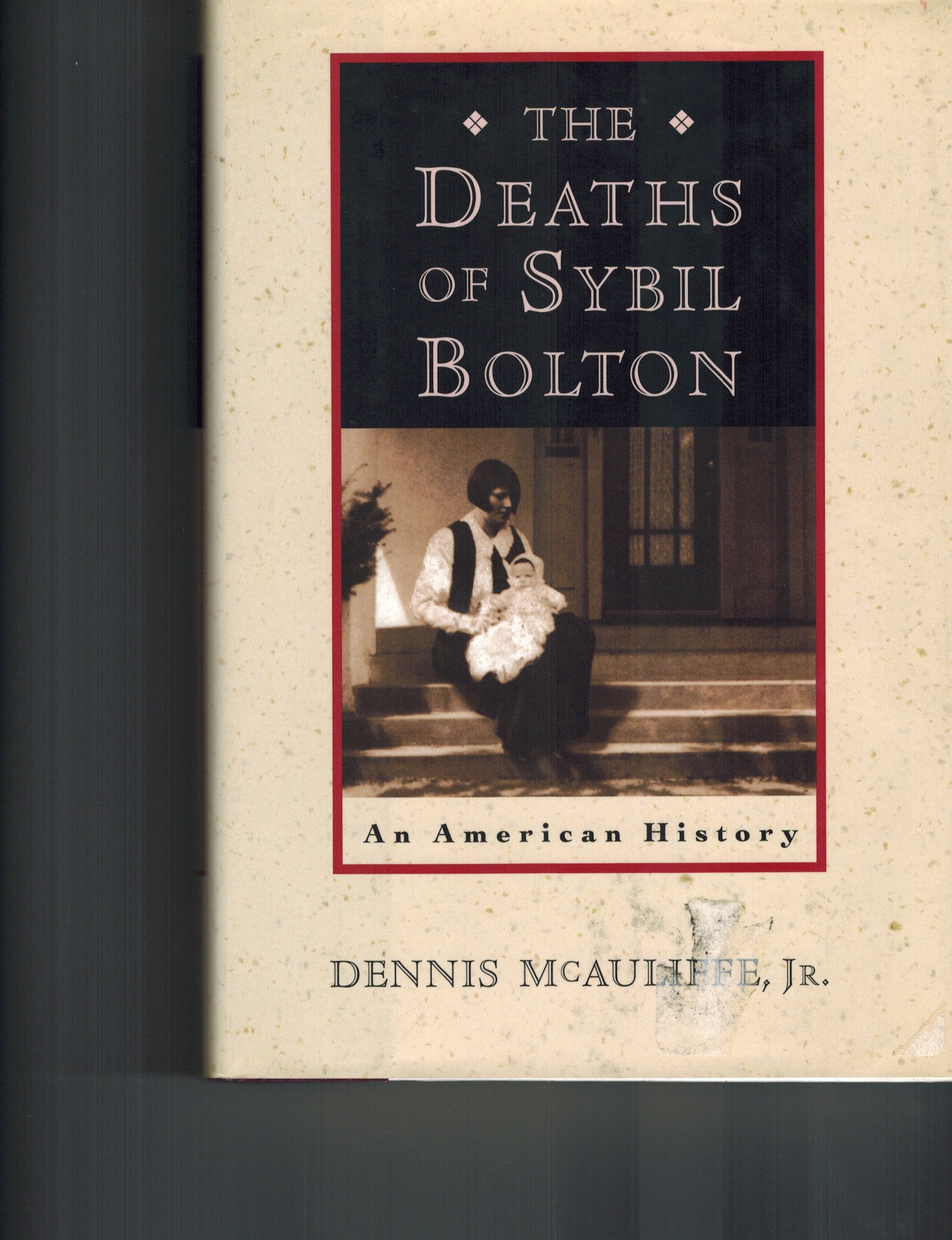 The Deaths Of Sybil Bolton: An American History
