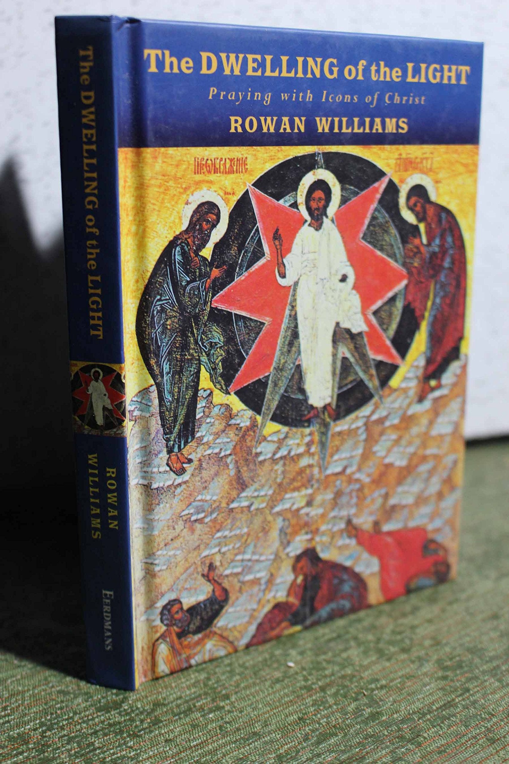 The Dwelling Of The Light: Praying With Icons Of Christ,New