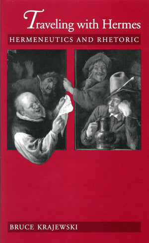 Traveling With Hermes: Hermeneutics And Rhetoric,Used