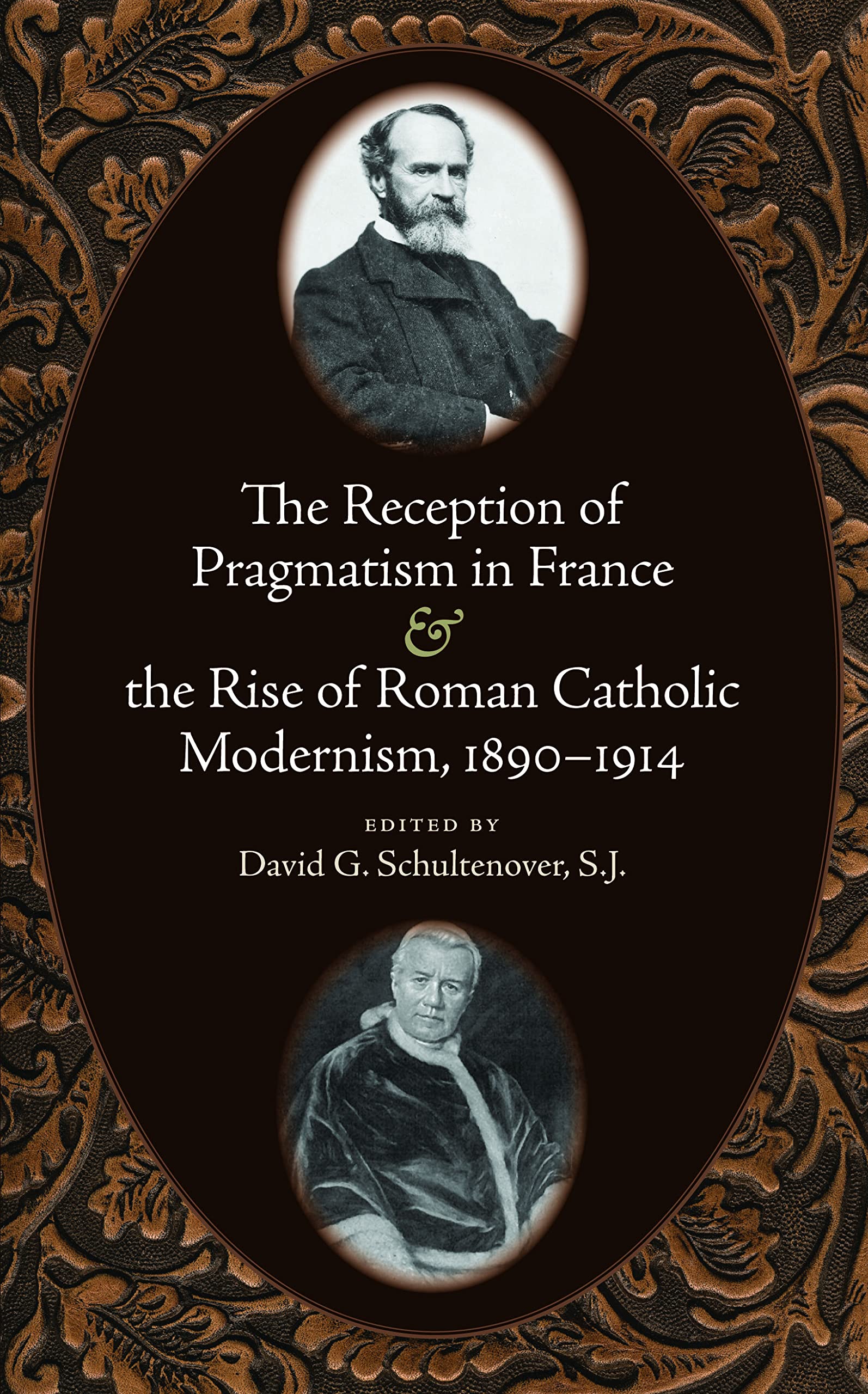 The Reception Of Pragmatism In France And The Rise Of Roman Catholic Modernism, 18901914,Used