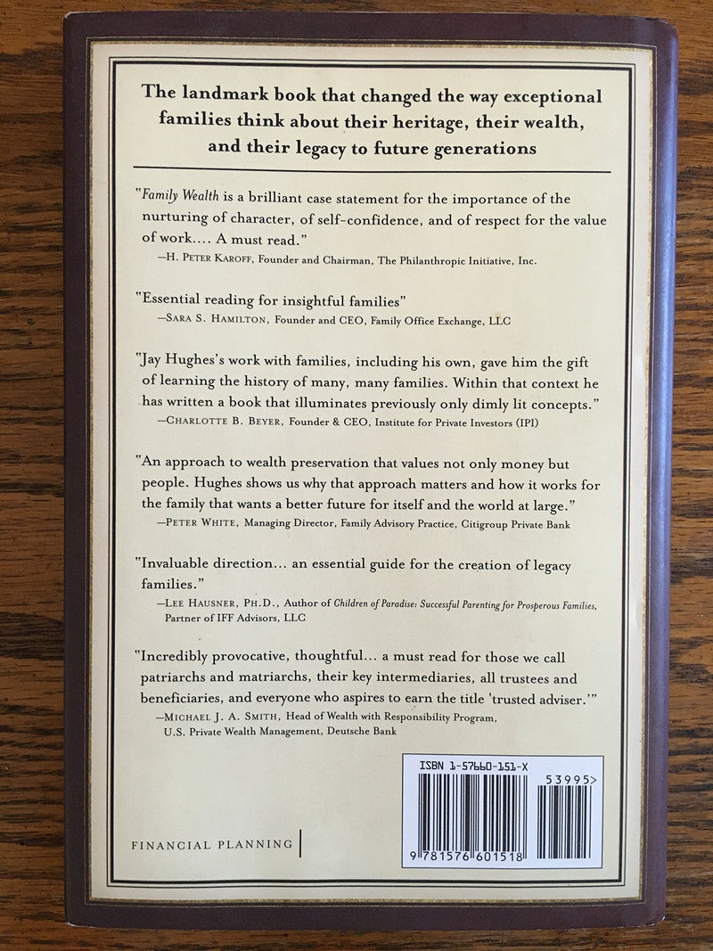 Family WealthKeeping It in the Family: How Family Members and Their Advisers Preserve Human, Intellectual, and Financial Asset,New