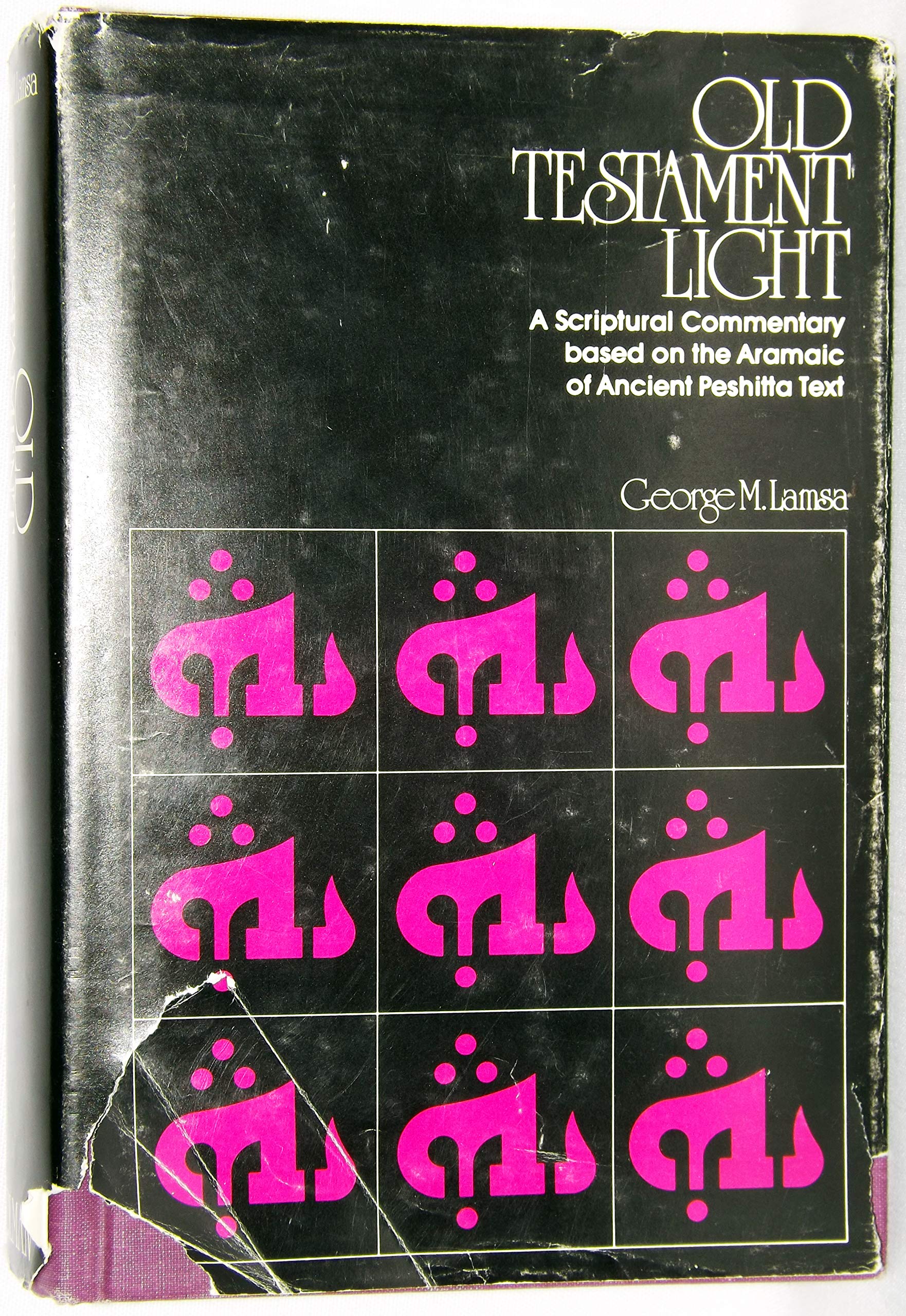 Old Testament Light: A Scriptural Commentary Based On The Aramaic Of The Ancient Peshitta Text