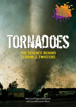 Tornadoes: The Science Behind Terrible Twisters (The Science Behind Natural Disasters),Used