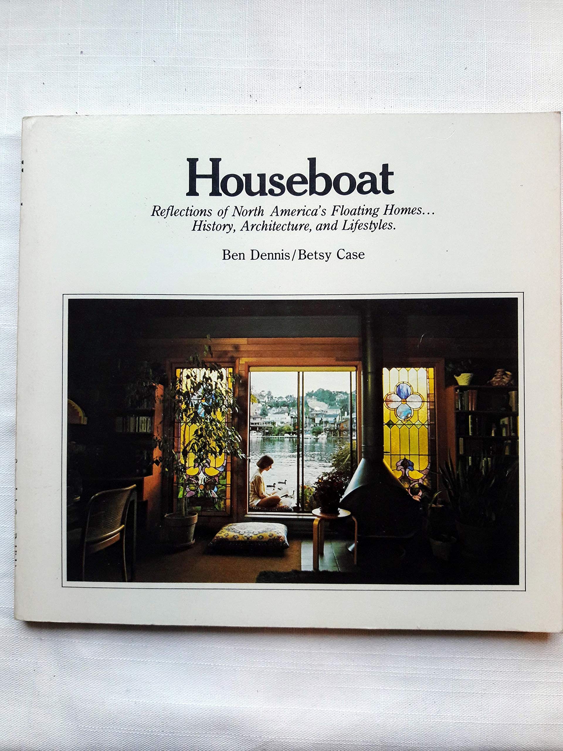 Houseboat: Reflections Of North Americas Floating Homes  History, Architecture, And Lifestyles,Used