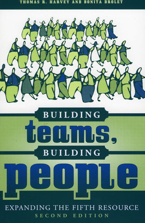 Building Teams, Building People : Expanding the Fifth Resource Second Edition,New