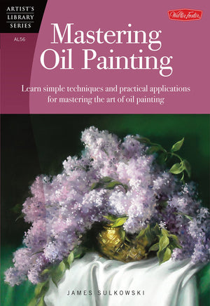 Mastering Oil Painting: Learn Simple Techniques and Practical Applications for Mastering the Art of Oil Painting (Artist's Libra,Used