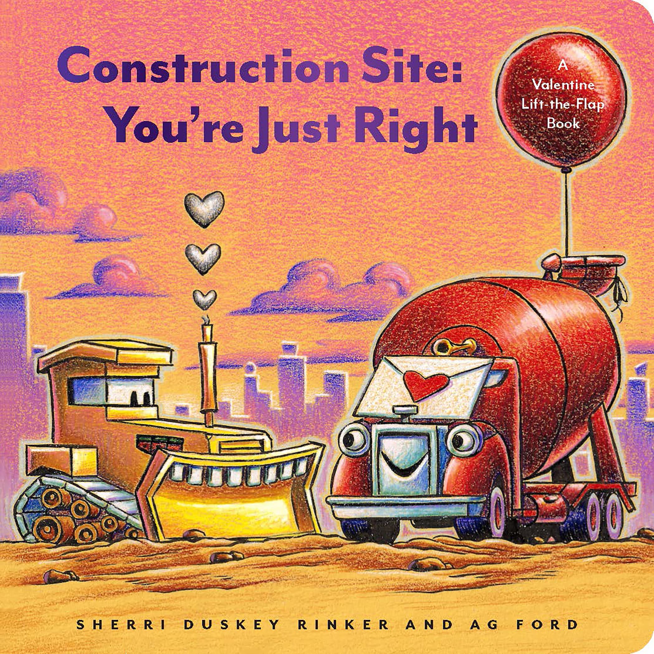 Construction Site: You'Re Just Right: A Valentine Lifttheflap Book (Goodnight, Goodnight, Construc)