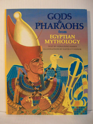 Gods and Pharaohs from Egyptian Mythology (The World Mythology Series),Used