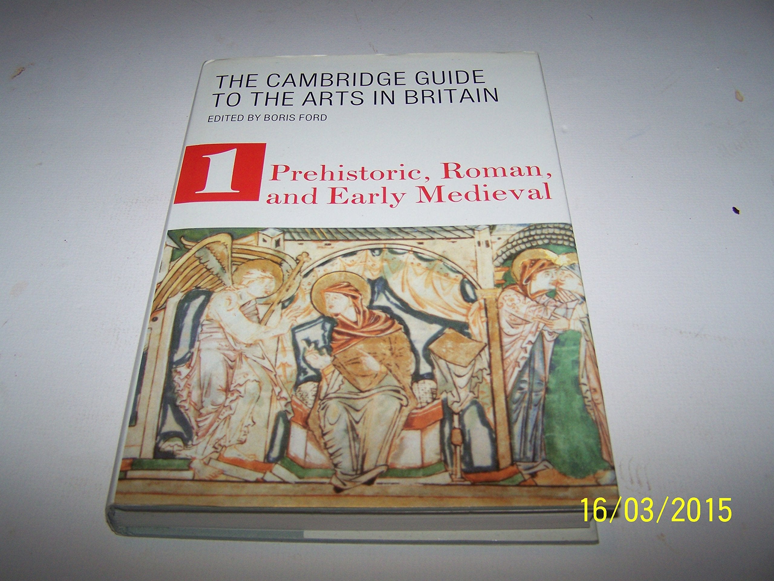 The Cambridge Guide to the Arts in Britain: Prehistoric Roman and Early Medieval (The Cambridge Guide to the Arts in Britain, Se,Used
