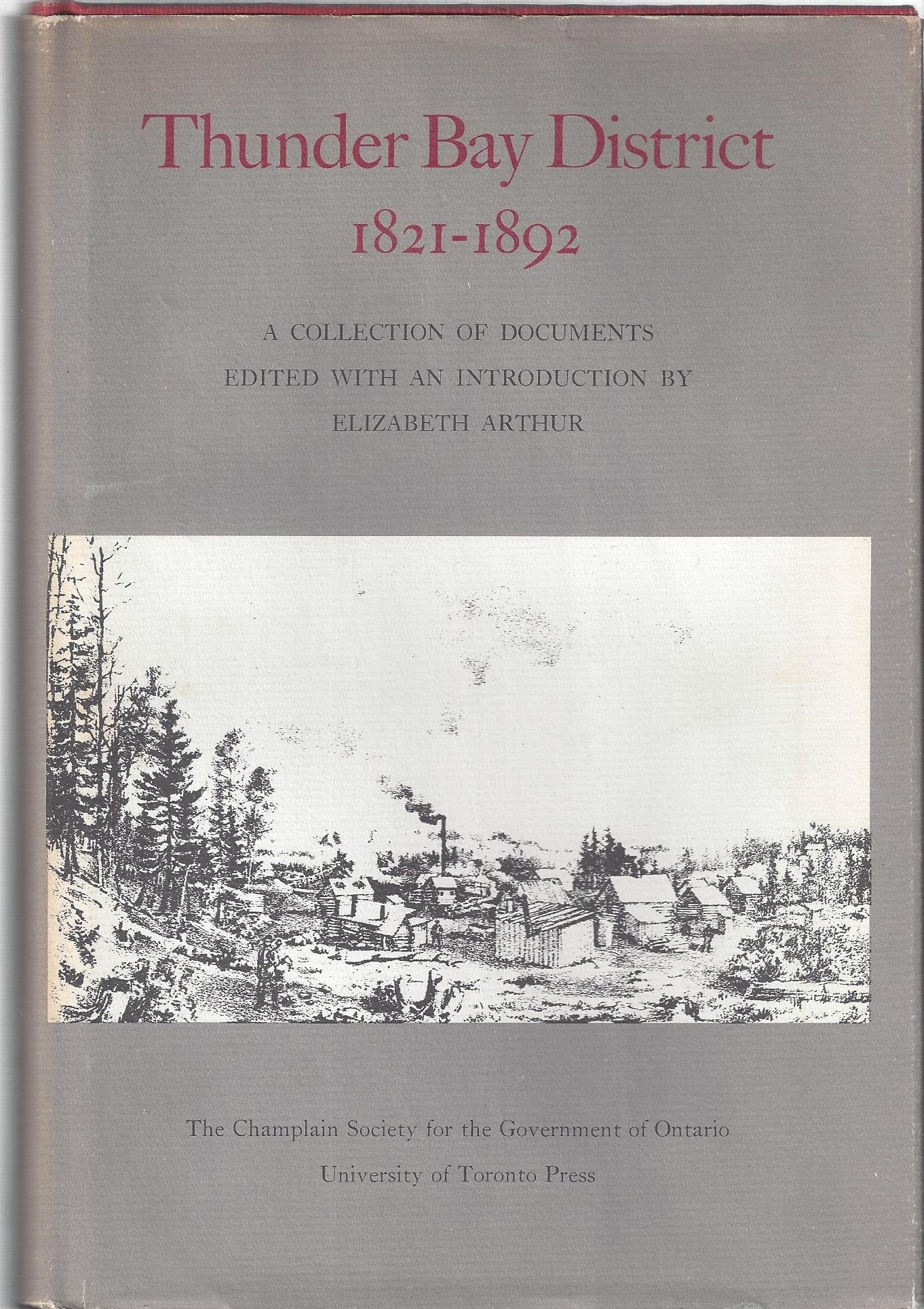 Thunder Bay District, 18211892;: A collection of documents (Ontario series, 9),Used