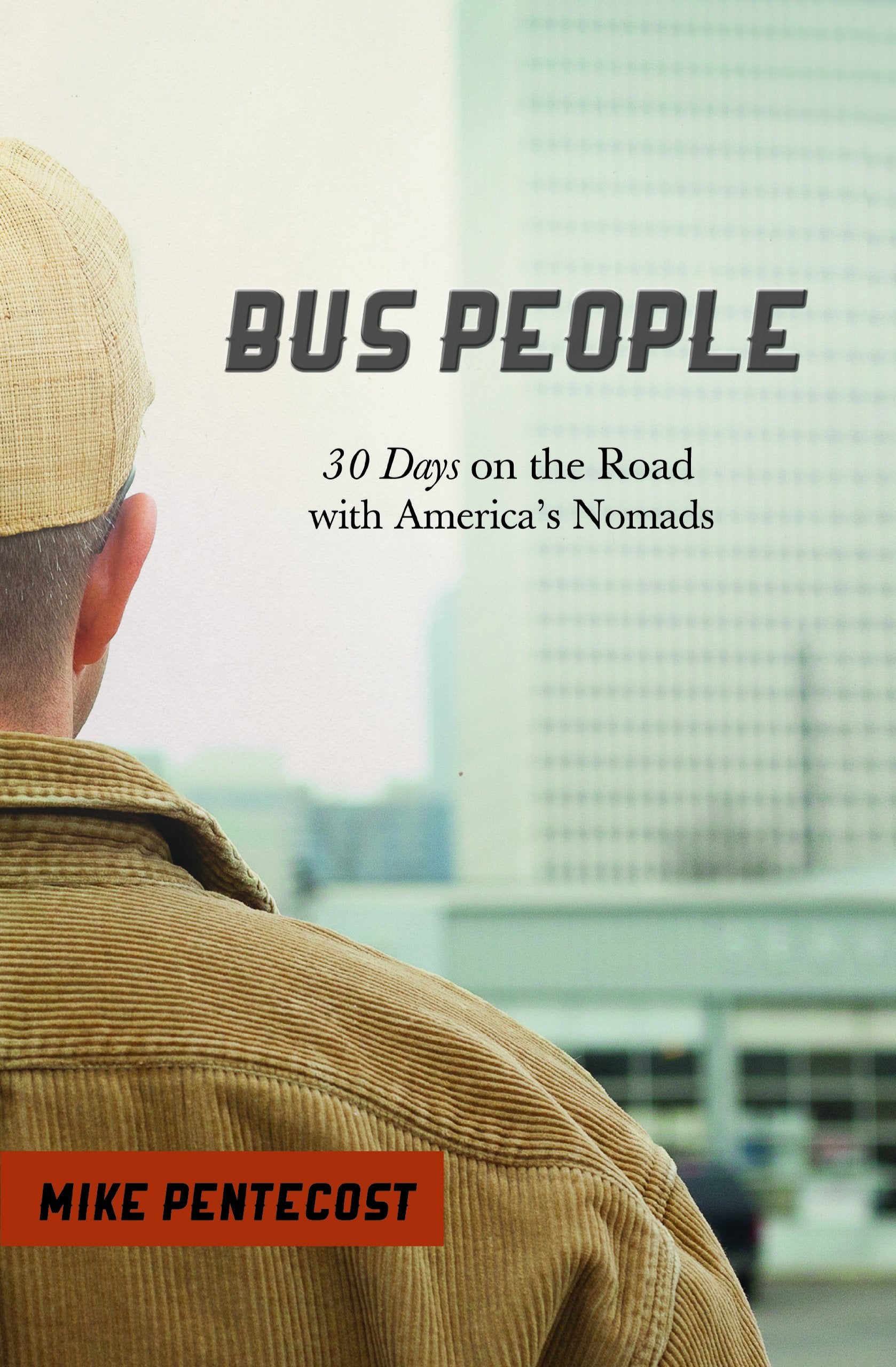 Bus People: 30 Days on the Road with America's Nomads,Used