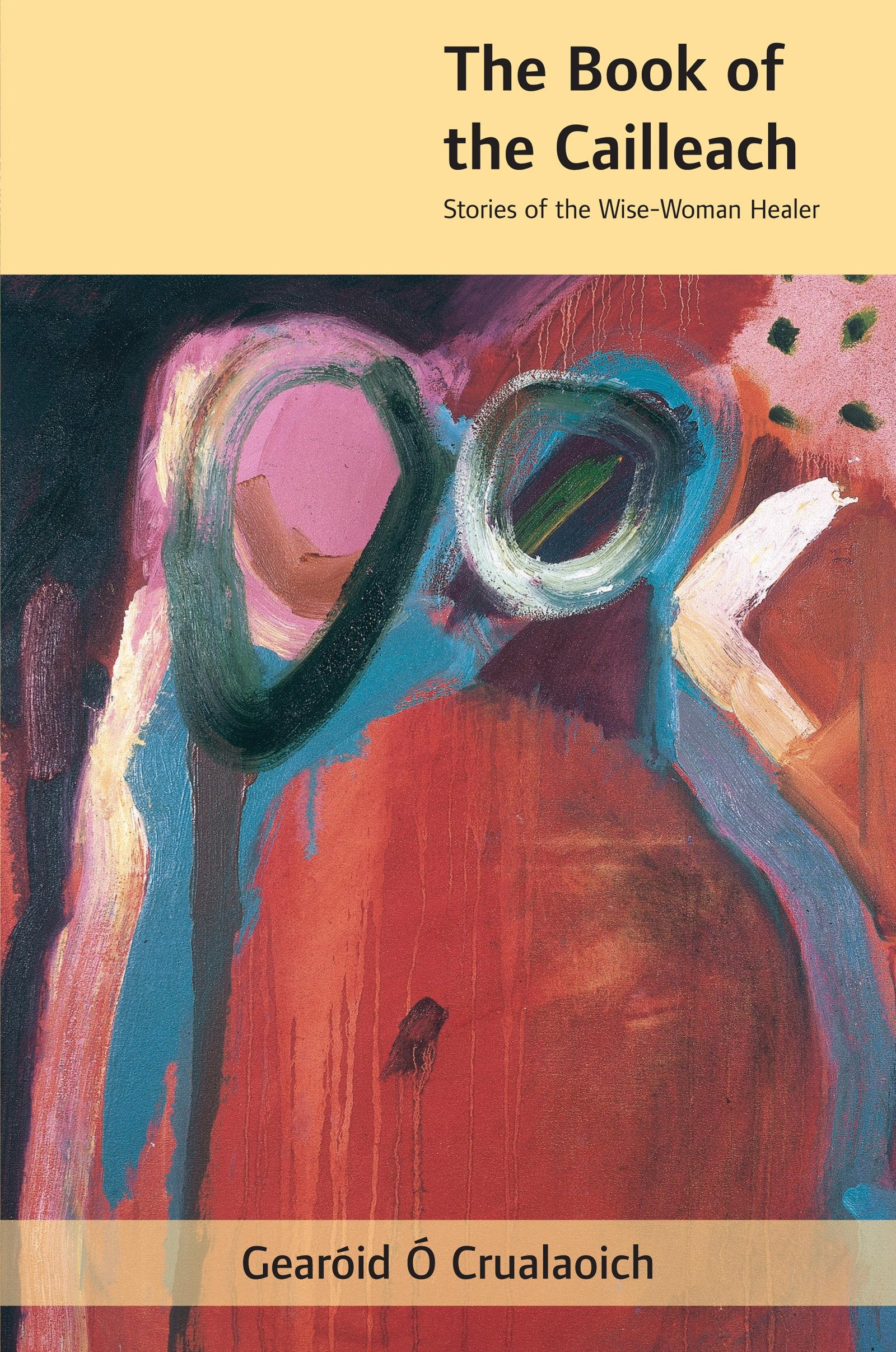 The Book of the Cailleach: Stories of the Wise Woman Healer,New