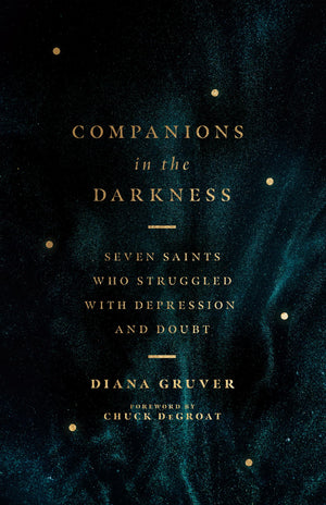 Companions in the Darkness: Seven Saints Who Struggled with Depression and Doubt,Used